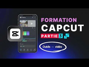 CAPCUT TÉLÉPHONE [PARTIE 3] : Maîtriser les outils de montage vidéo sur mobile( Formation complète)