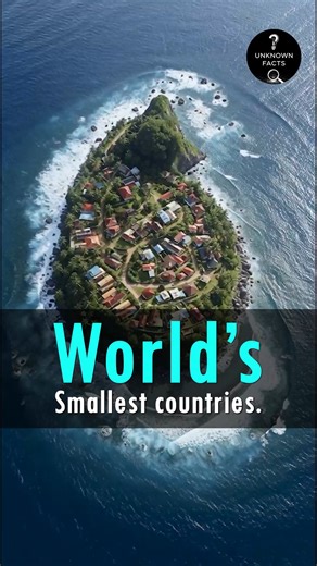 The World’s Smallest Countries | Unknown Facts