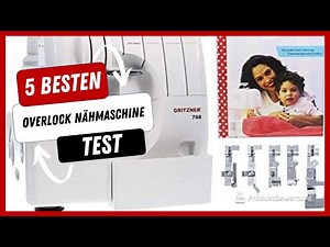 Die besten Overlock Nähmaschine Test (2023)