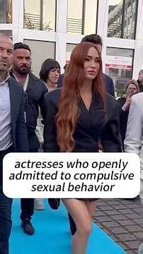 actresses who openly admitted to compulsive sexual behavior