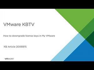 KB 2006975 How to downgrade license keys in My VMware