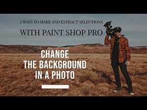 5 Ways to Make Selections and Extract a Subject, to Change the Background in Paint Shop Pro