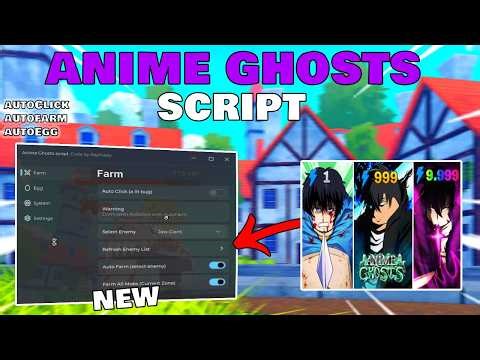 Anime Ghosts Script - No Key - AutoFarm,AutoClick,AutoEgg and More