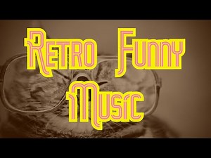 Happy Fun Retro Background Music | Funny Background Music