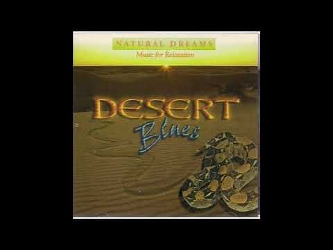 Natural Dreams: Music For Relaxation - "Desert Blue" [Desert Blues #1]