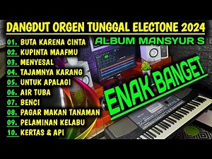 FULL ALBUM DANGDUT ORGEN TUNGGAL MANSYUR S TERPOPULER 2024 BASS EMPUK