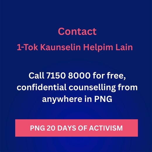 If someone you know is experiencing family and sexual violence, child abuse, or sorcery accusation-related violence, there is help available in Papua New Guinea. Contact these services: 🔴𝟏-𝐓𝐨𝐤 𝐊𝐚𝐮𝐧𝐬𝐞𝐥𝐢𝐧 𝐇𝐞𝐥𝐩𝐢𝐦 𝐋𝐚𝐢𝐧 – Call 𝟕𝟏𝟓𝟎 𝟖𝟎𝟎𝟎 for free, confidential counselling from anywhere in PNG. This service is available 𝟐𝟒 𝐡𝐨𝐮𝐫𝐬 𝐚 𝐝𝐚𝐲, 𝟕 𝐝𝐚𝐲𝐬 𝐚 𝐰𝐞𝐞𝐤. 🔴𝐁𝐞𝐥 𝐢𝐬𝐢 𝐏𝐍𝐆 𝐂𝐚𝐬𝐞 𝐌𝐚𝐧𝐚𝐠𝐞𝐦𝐞𝐧𝐭 𝐂𝐞𝐧𝐭𝐫𝐞 – Call 𝟕𝟎𝟓𝟓 𝟒𝟒𝟎𝟏 for suppor