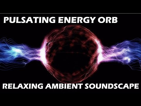 Relaxing Ambient Soundscape - Pulsating Energy Orb - Fluctuating Current Ambience - Sci-Fi Sounds