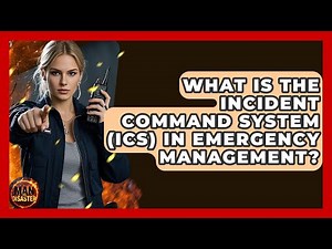 What Is The Incident Command System (ICS) In Emergency Management? - Man vs. Disaster