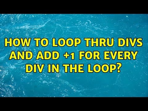 How to loop thru divs and add +1 for every div in the loop?