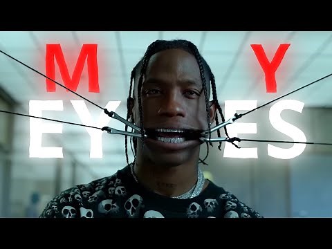 [4K] Travis Scott「Edit」- My Eyes