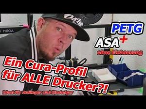 Ein Cura Profil für ALLE Drucker! ASA und PETG am Ender 3 mit Magnetbett