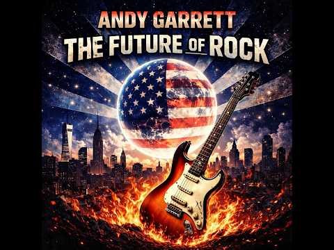Andy Garrett - The Future of Rock
