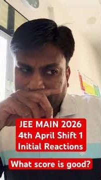 JEE MAIN 2026 , 4th April Shift 1 INITIAL REACTIONS #jeemains2026 #jeemains #jee