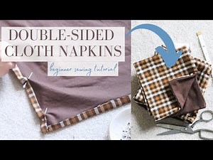 How to Sew Double Sided Cloth Napkins | Beginner Sewer Tutorial