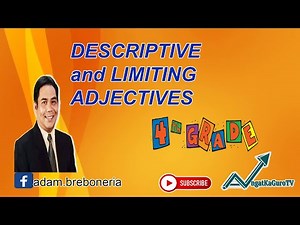 DESCRIPTIVE AND LIMITING ADJECTIVES FOR GRADE 4/ ANGATKAGURO TV