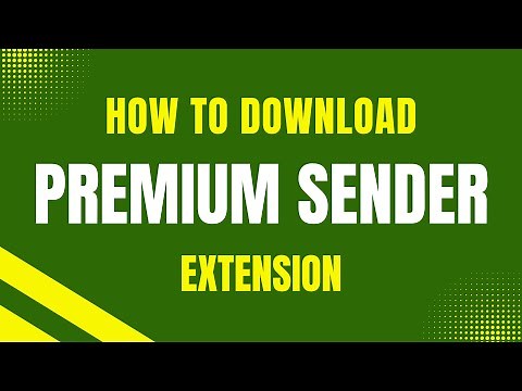1. How to Download & Install Premium Sender Extension | Step-by-Step Guide"