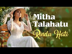 Mitha Talahatu - RINDU HATI (Official Lyric Video)
