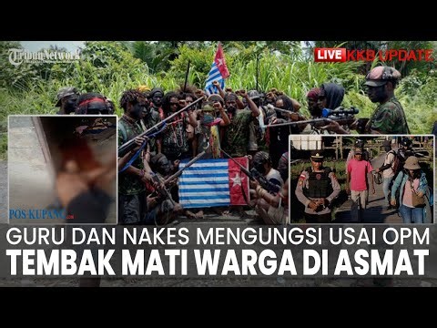 🔴LIVE UPDATE KKB: Guru hingga Nakes Mengungsi Akibat Aksi OPM Tembak Mati Warga di Asmat
