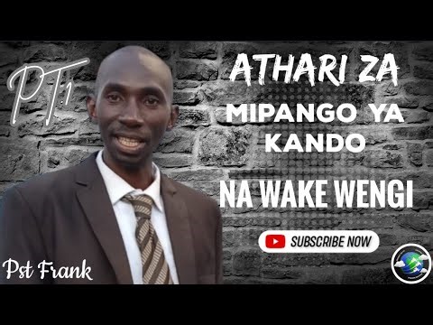 PT. 1 | ATHARI ZA MIPANGO YA KANDO NA WAKE WENGI!