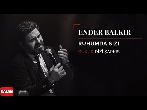 Ender Balkır - Ruhumda Sızı I Single © 2019 Kalan Müzik