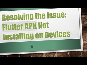 Resolving the Issue: Flutter APK Not Installing on Devices