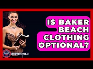 Is Baker Beach Clothing Optional? - United States Revealed