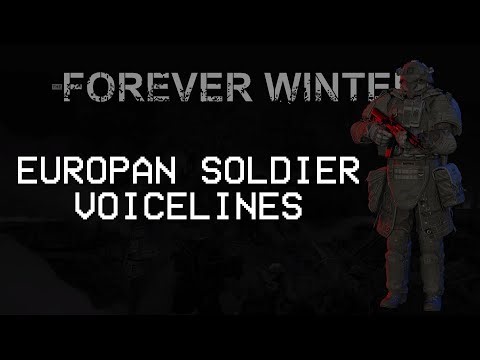 The Forever Winter - Europan Soldier Voice Lines