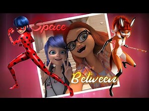 Miraculous - Space Between (AMV)