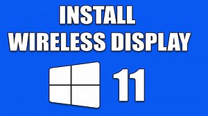 How To Install Wireless Display in Windows 11