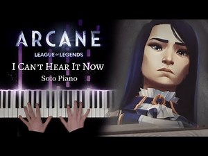 Arcane (League of Legends) - I Can't Hear It Now - Solo Piano [+ Sheet Music]