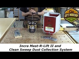 Incra Mast R Lift II and Clean Sweep Dust Collection System