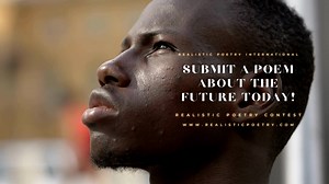 Submit a poem about the future today! First Place Winner will receive $100.00 cash! Don't miss your chance to win https://www.realisticpoetry.com/poetrycontest2023 | Realistic Poetry International | Facebook