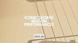 George Benson | 10 Iconic Performances From The Guitar Legend
