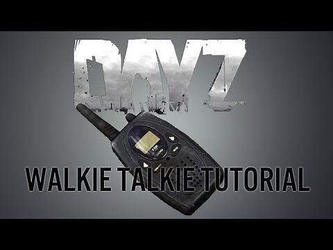 Walkie Talkie Tutorial - DayZ Standalone