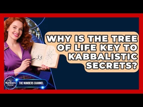 Why Is The Tree Of Life Key To Kabbalistic Secrets? - The Numbers Channel