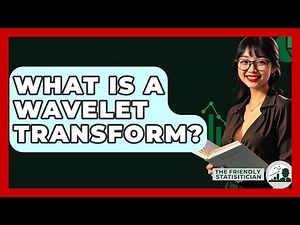 What Is A Wavelet Transform? - The Friendly Statistician