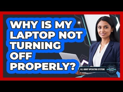 Why Is My Laptop Not Turning Off Properly?