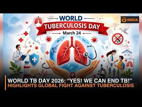 World TB Day 2026: “Yes! We can End TB!” highlights global fight against Tuberculosis