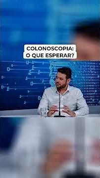 Colonoscopia: O Que Esperar?