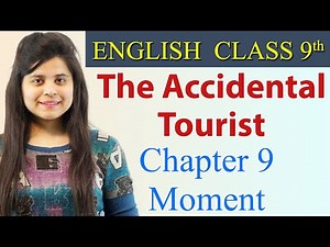 The Accidental Tourist (हिन्दी में) - Class 9 English | Moment Chapter 9 Explanation