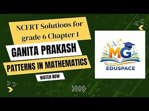 📘 Grade 6 Mathematics | Chapter 1 – Patterns in Mathematics | Ganita Prakash | Full Explanation