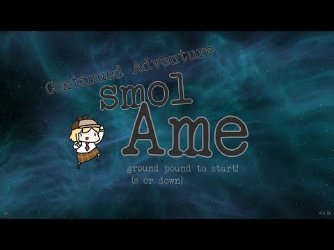 smol ame full adventure 19min 54s 970ms (withload)