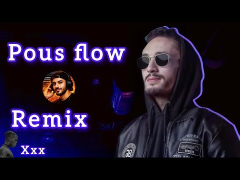Pous flow Remix...