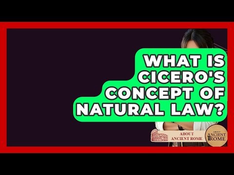 What Is Cicero's Concept Of Natural Law? - All About Rome