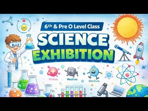Science Model Display presented by General Science – Grade 6 Pre O Level (Cambridge) students.