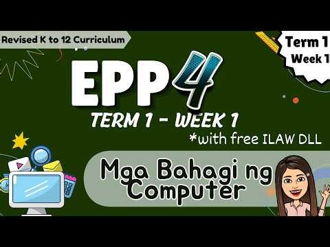 EPP- ICT 4 | Term 1 | Week 1 | Mga Bahagi ng Computer (Revised K to 12 Curriculum)