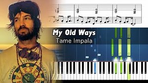 Tame Impala - My Old Ways - Accurate Piano Tutorial with Sheet Music Chords - ChordU