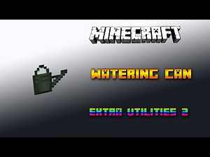 Watering Can 🔧 Minecraft Extra Utilities 2 Tutorial 🔧 Deutsch / German