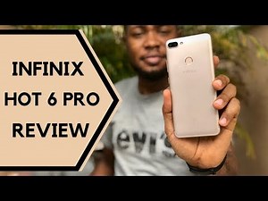Infinix Hot 6 Pro Review - Bezel-less Display, Snapdragon Processor & 4000mAh Battery On A Budget